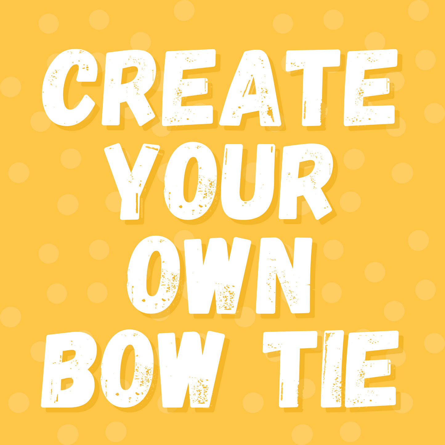 Create your own Bow Tie