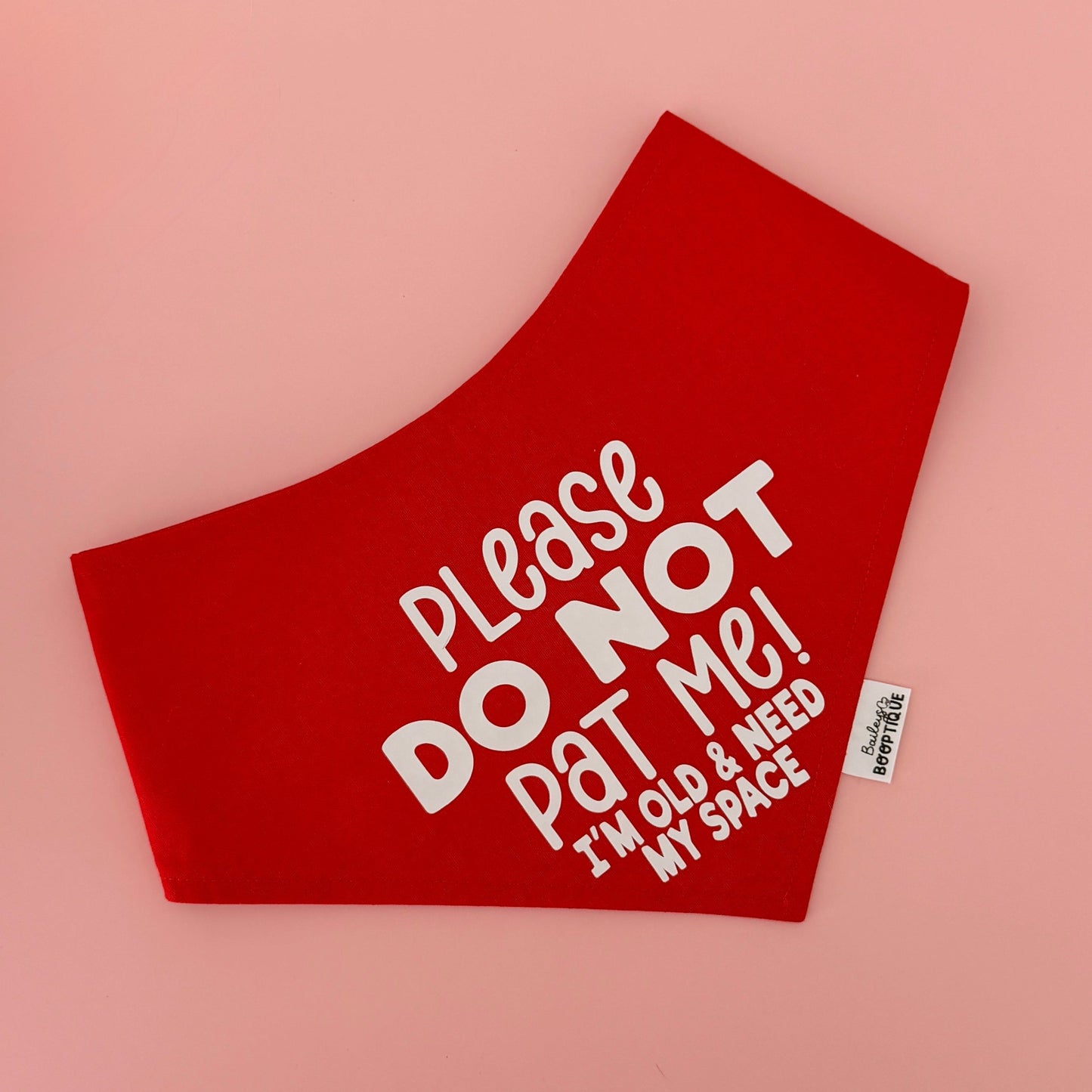 Please Do Not Pat Me! I'm Old & Need My Space Custom Bandana