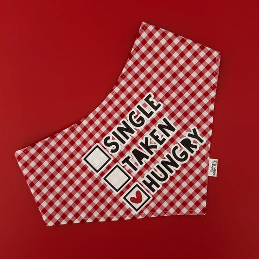 Single, Taken, Hungry Custom Bandanas