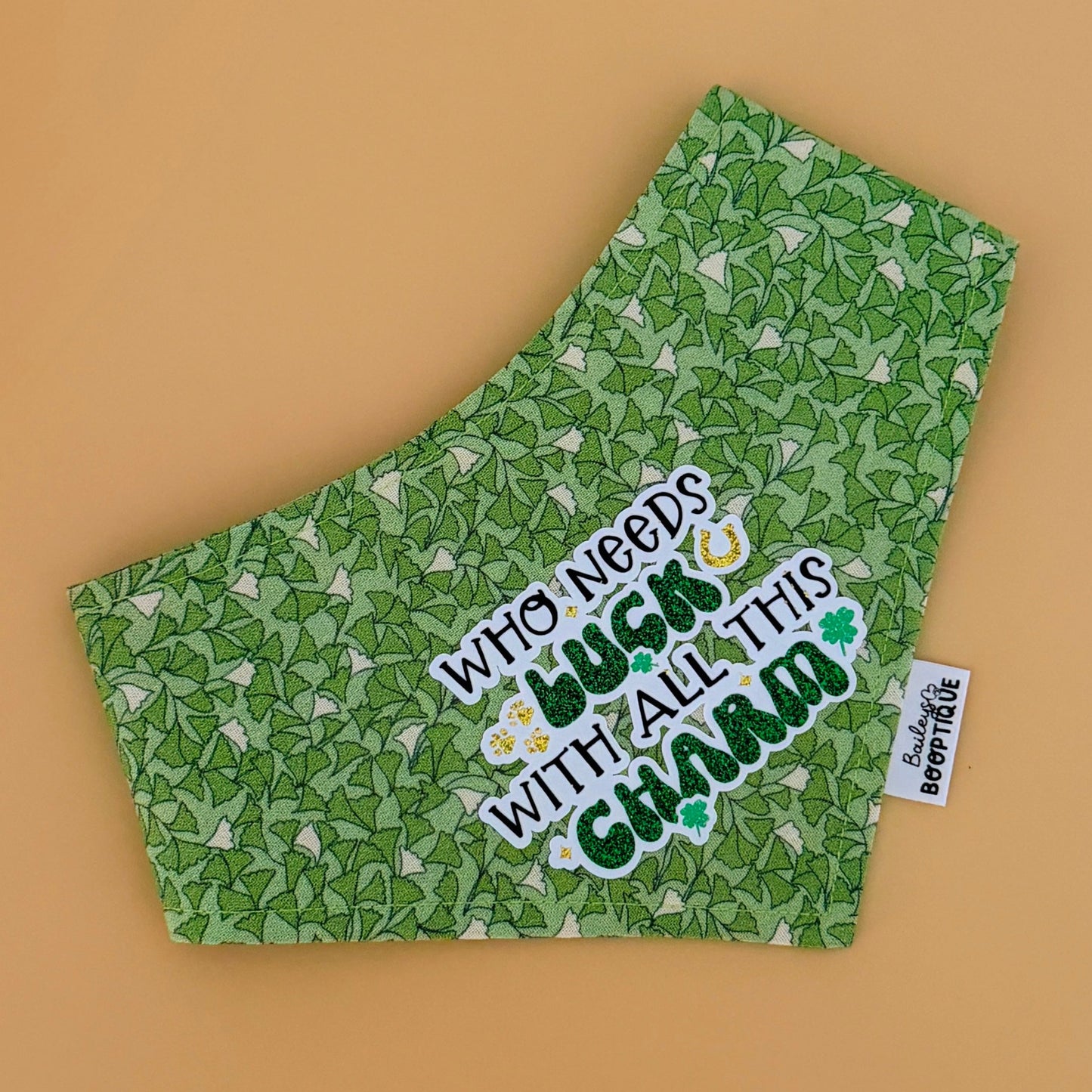 Who Needs Luck With All This Charm Custom Bandanas