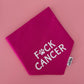 F*ck Cancer  Bandana